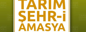 'Tarım Şehr-i Amasya' projesi